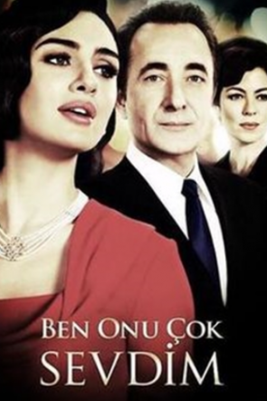 Ben Onu Çok Sevdim