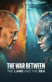 The War Between the Land and the Sea izle